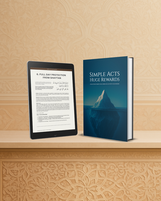 Simple Acts Huge Rewards - Collection of 100+ Short and Simple Dua's, Dhikr and Acts with Immense Rewards